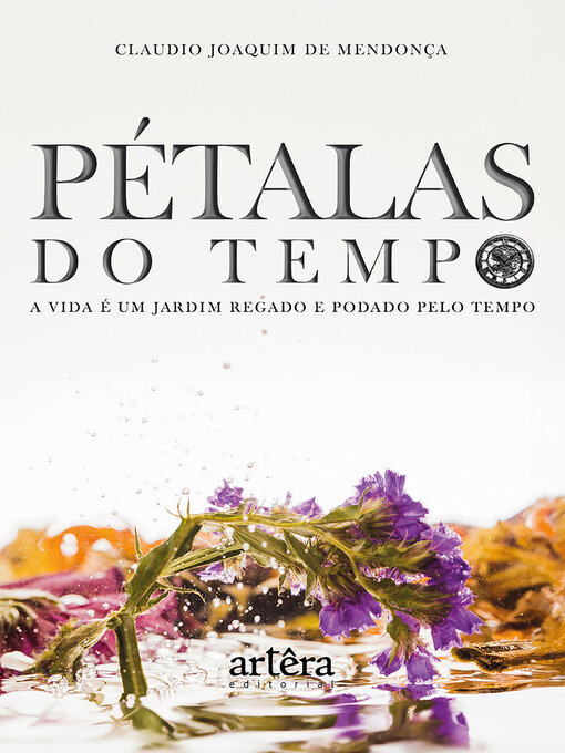 Title details for Pétalas do Tempo by Claudio Joaquim de Mendonça - Available